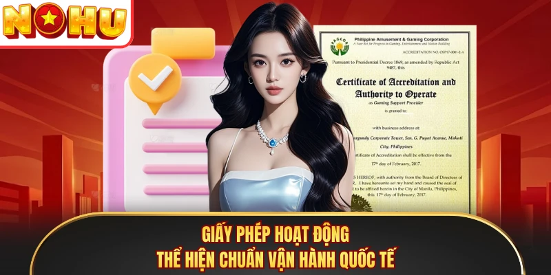 Giấy phép hoạt động thể hiện chuẩn vận hành quốc tế