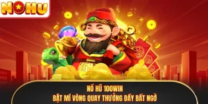 Nổ Hũ 100WIN - Bật Mí Vòng Quay Thưởng Đầy Bất Ngờ