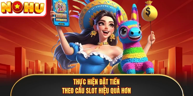 Thực hiện đặt tiền theo cầu slot hiệu quả hơn 